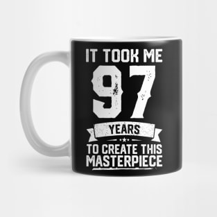 It Took Me 97 Years To Create This Masterpiece Mug